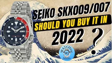 Seiko SKX009 / 007 Should you buy one in 2022?